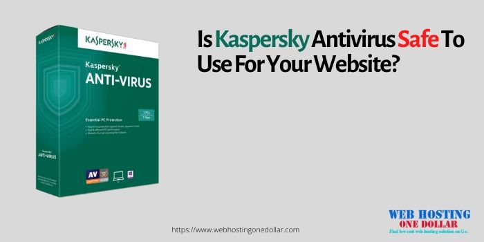 IS Kaspersky Antivirus Safe To Use For Your Website