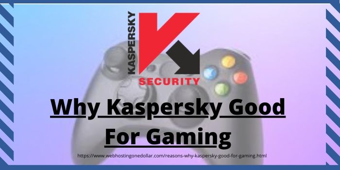 Kaspersky good For Gaming'