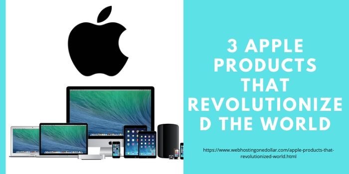 Apple Products that Revolutionized world