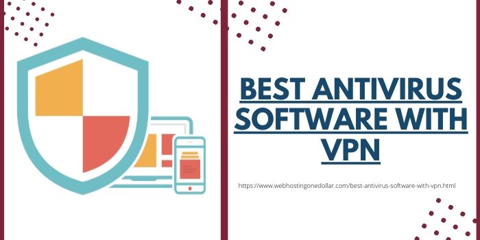 Best Antivirus Software with VPN service