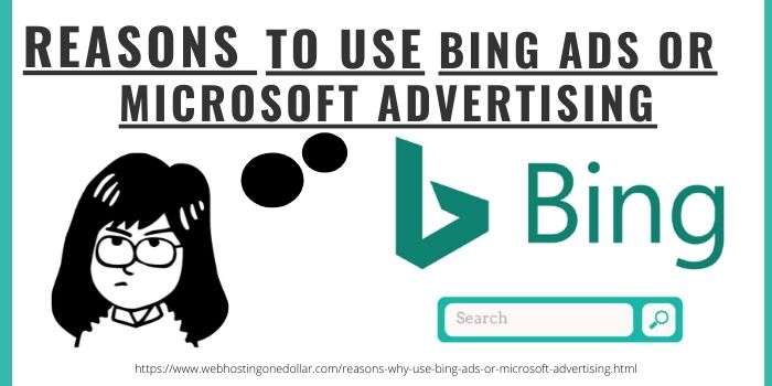 Reasons why use Bing Ads or Microsoft Advertising