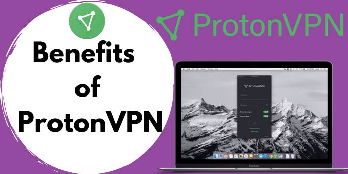 Benefits of ProtonVPN