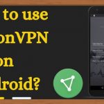 How to use ProtonVPN on Android