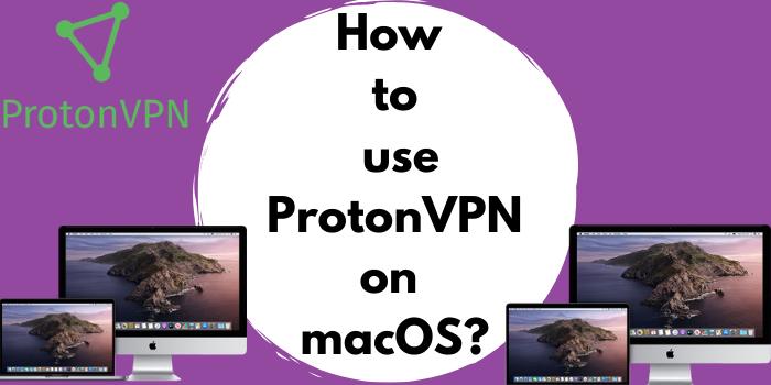 How to use ProtonVPN on MacOS