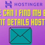 Where can I find my E-mail Account details Hostinger