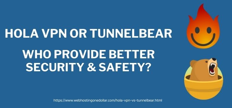 better security tunnelbear or hola vpn