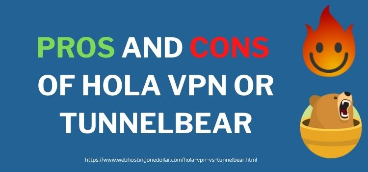 pros and cons of hola vpn and tunnelbear
