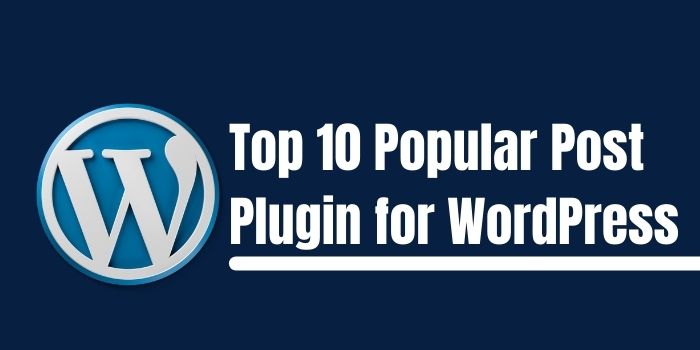 Top 10 Popular Post Plugin for WordPressdd a heading