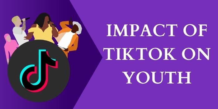 Impact Of TikTok On Youth