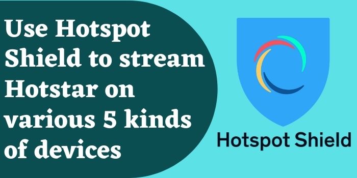 free Hotstar VPN Hotspot Shield