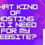 what kind of hosting I need