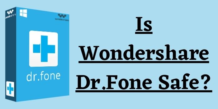 Is Dr Fone Safe