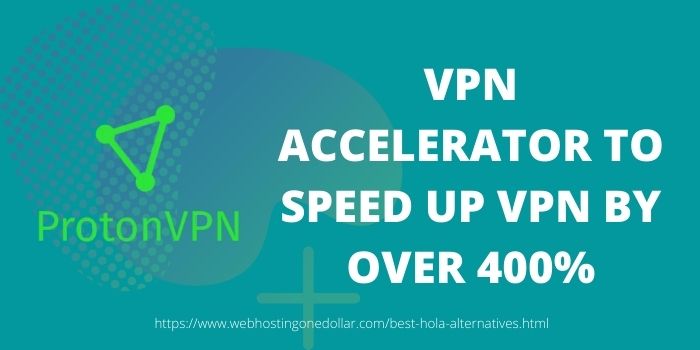 ProtonVPN Best hola alternative to speedup the VPN