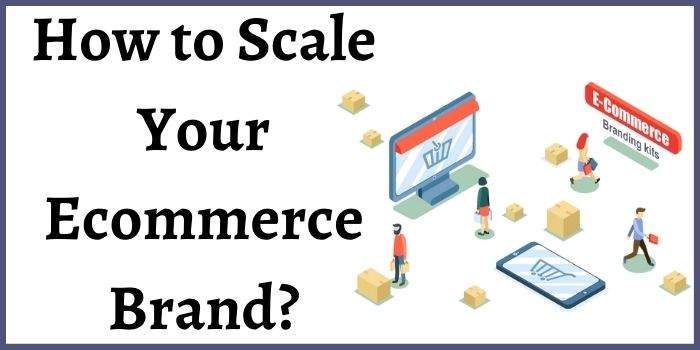How To Scale Your eCommerce Brand