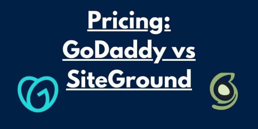 Pricing: GoDaddy vs SiteGround