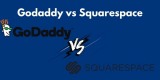 Which One Is Best For You – Godaddy vs Squarespace