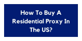 How To Buy A Residential Proxy In The US?