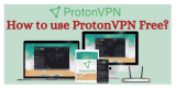 How to Use ProtonVPN Free?