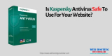 Is Kaspersky Antivirus Safe To Use For A Website?
