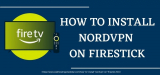 How To Install NordVPN On Firestick? Does NordVPN Work With Kodi?