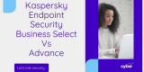 Kaspersky Endpoint Security Business Select Vs Advance 2022