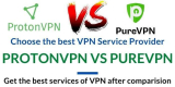 Protonvpn vs Purevpn:- Comparison Between the Best VPN Service Provider