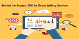 Behind the Scenes: SEO for Essay Writing Services