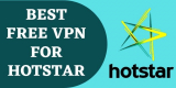 Best Free VPN For Hotstar 2024 | 7 Free VPNs To Unblock Hotstar